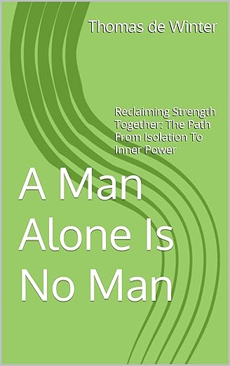 Book cover of A Man Alone Is No Man